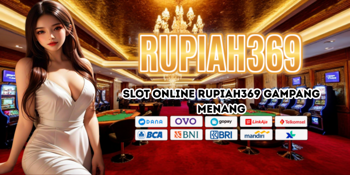 Slot Online Rupiah369 Gampang Menang