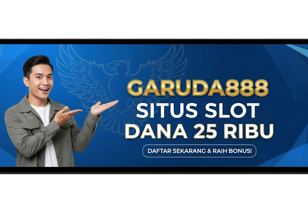 Garuda888 Situs Slot Dana 25 Ribu
