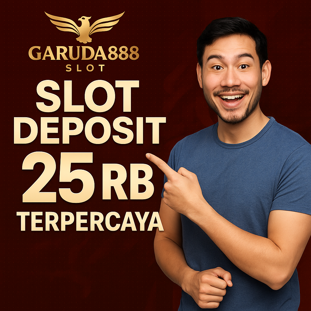 Slot 25 Ribu Garuda888