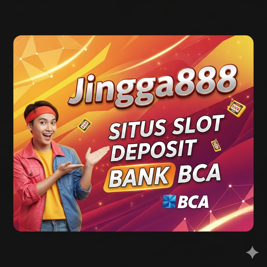 Jingga888 Situs Slot Deposit Bank BCA