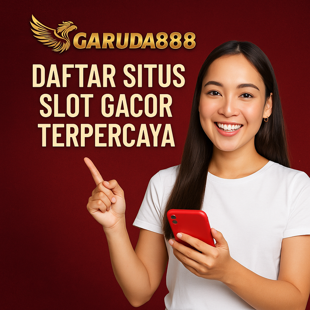 Garuda888 Daftar Situs Slot Gacor Terpercaya